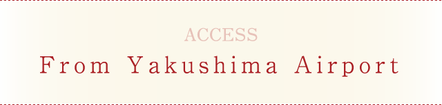 From Yakushima Airport